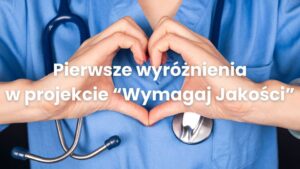 Pierwsze wyróżnienia w projekcie "wymagaj jakości"